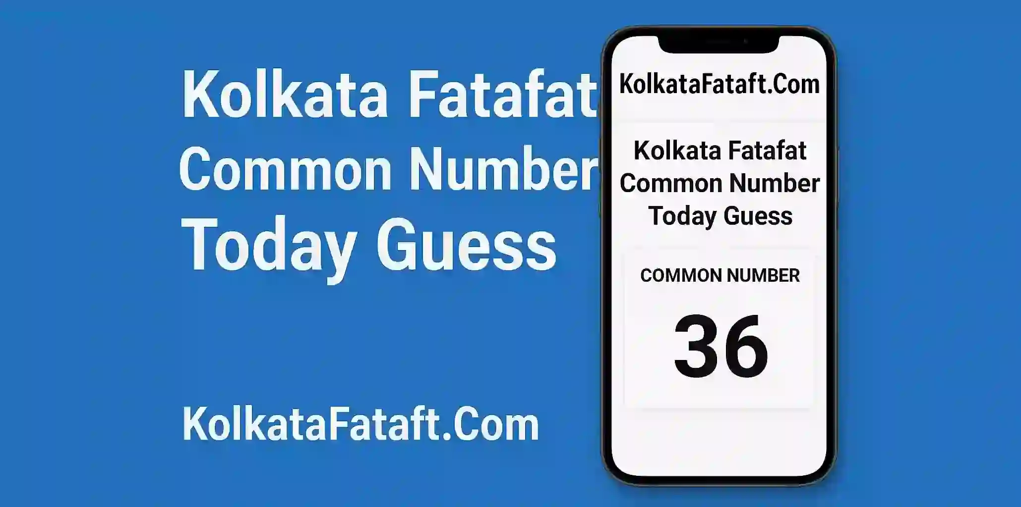 Kolkata Fatafat Common Number Today Guess